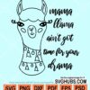 Mama llama ain't got time for your drama svg