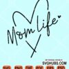 Mom life heart svg