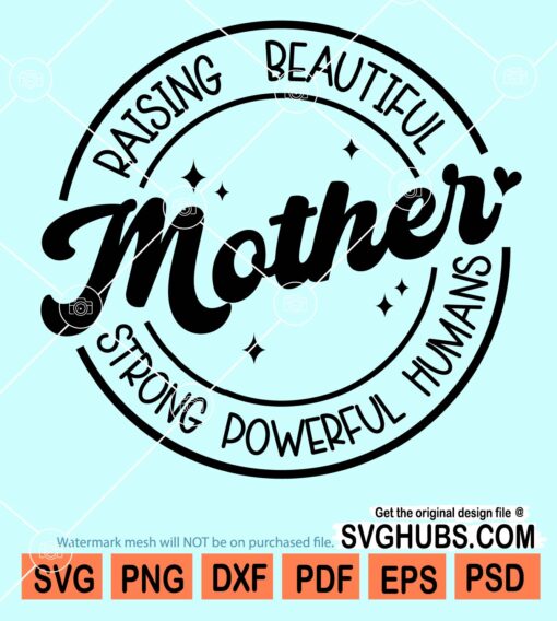 Mother Raising beautiful strong little humans svg