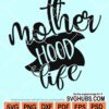 Mother hood life svg
