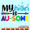 My brother is au-some svg
