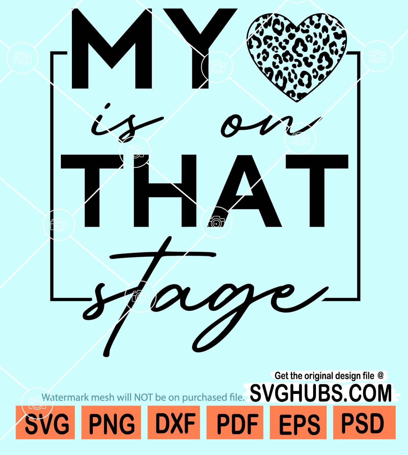 My heart is on that stage svg, Leopard print mom svg, Dance Mom Svg