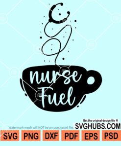 Nurse fuel tea cup svg
