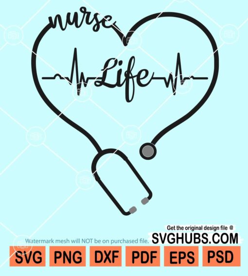 Nurse life heart stethoscope svg