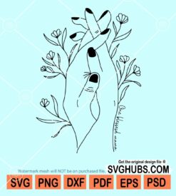 One blessed mama floral hands svg, Flower hands svg, Woman hands svg