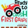 Ready to crush first grade svg