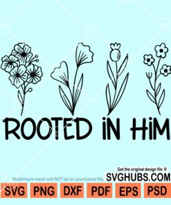 Rooted in him flowers svg