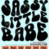 Sassy little babe retro svg