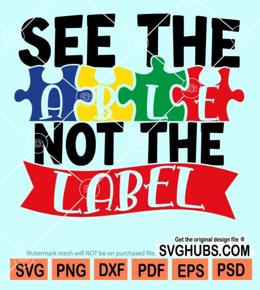 See the able not the label autism awareness svg, Puzzle Pieces Svg