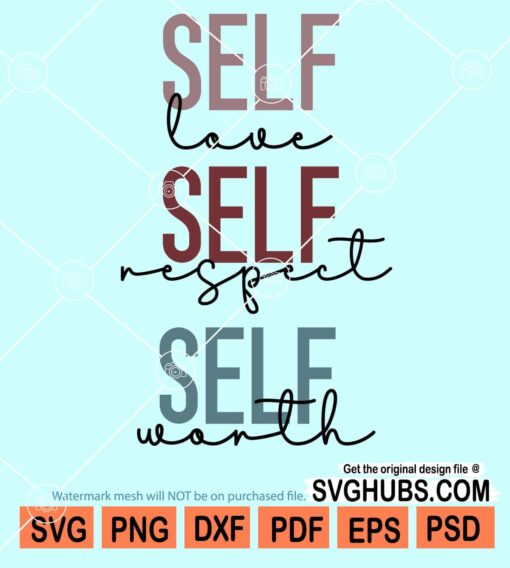 Self love Self respect Self worth svg