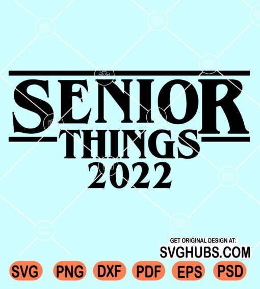 Senior things 2022 svg