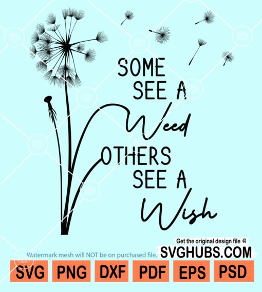 Some see a weed others see a wish svg