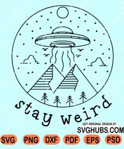 Stay Weird Svg