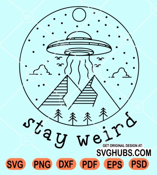 Stay Weird Svg