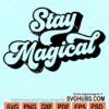 Stay magical svg