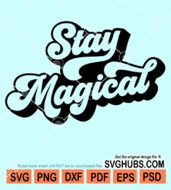 Stay magical svg