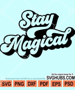 Stay magical svg