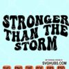Stronger than the storm svg