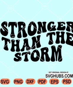 Stronger than the storm svg