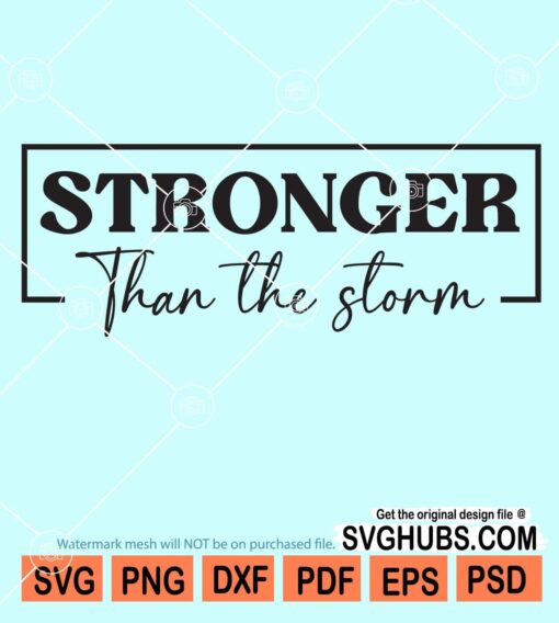 Stronger than the storm svg