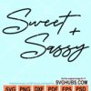 Sweet and sassy svg