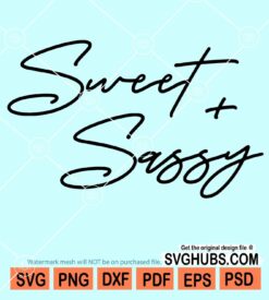 Sweet and sassy svg