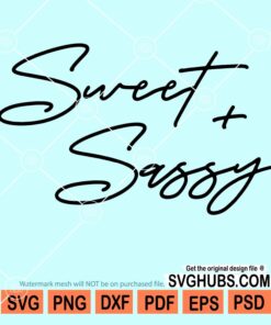 Sweet and sassy svg