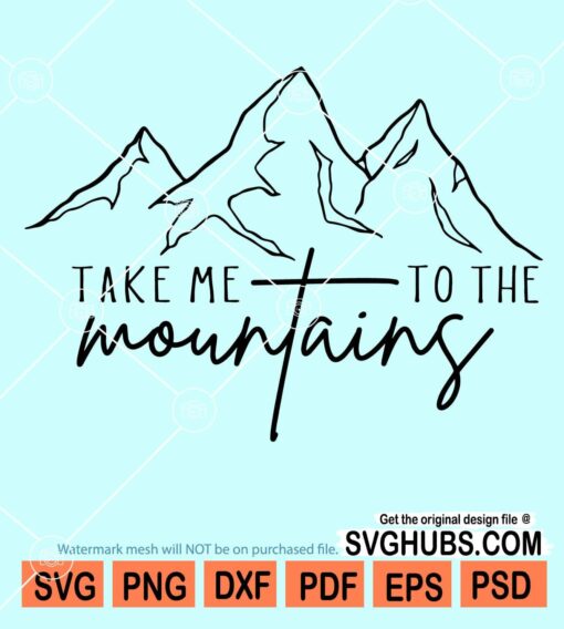 Take me to the mountains svg