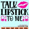 Talk lipstick to me svg