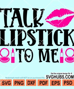 Talk lipstick to me svg