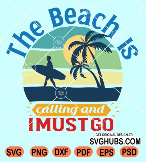 The beach is calling and I must go svg