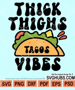 Thick thighs tacos vibes svg