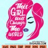 This girl will change the world svg