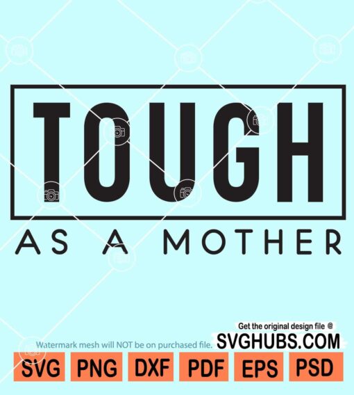 Tough as a mother svg