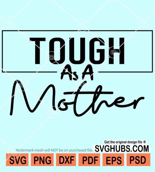 Tough as a mother svg