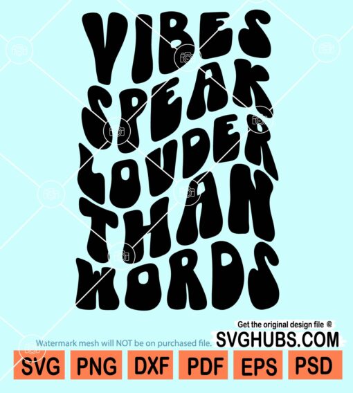 Vibes speak louder than words wavy letters svg