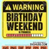 Warning birthday weekend in progress svg