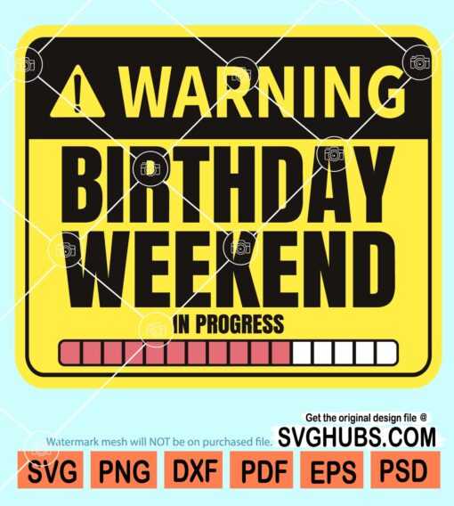 Warning birthday weekend in progress svg