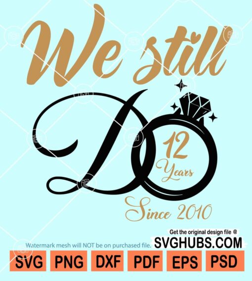 We Still Do Anniversary SVG