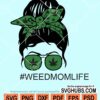 Weed mom life messy bun svg