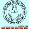 Welcome to our farm all bunnies are welcome svg