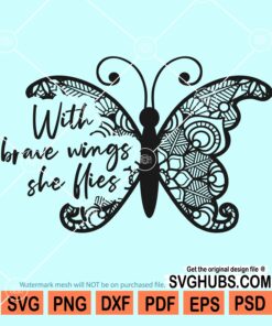 With brave wings she flies butterfly mandala svg