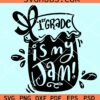 1st Grade is my Jam SVG