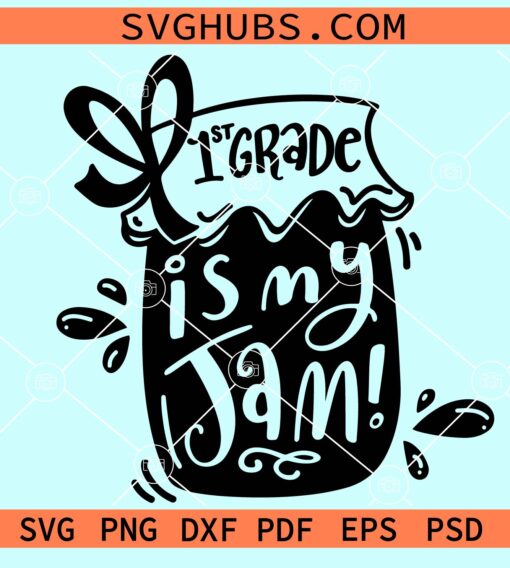 1st Grade is my Jam SVG