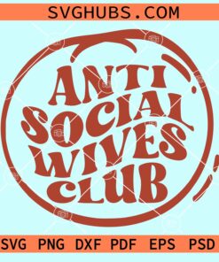 Anti Social wives club wavy letters svg
