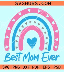 Best mom ever heart rainbow svg