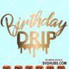 Birthday Drip SVG