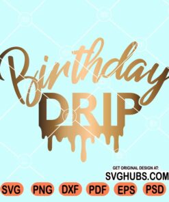 Birthday Drip SVG