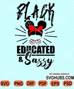 Black educated and sassy svg