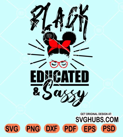Black educated and sassy svg